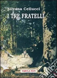 I tre fratelli Nuova Collezione