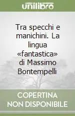 Direttamente Dal Produttore Tra specchi e manichini. La lingua «fantastica» di Massimo Bontempelli