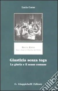 Giustizia senza toga. La giuria e il senso comune Affare