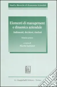 Elementi di management e dinamica aziendale. Andamenti, decisioni, risultati. Vol. 1 Prezzo Di Fabbrica
