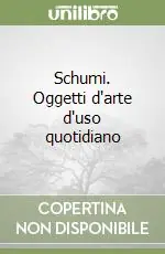 Schumi. Oggetti d‘arte d‘uso quotidiano Miglior Prezzo