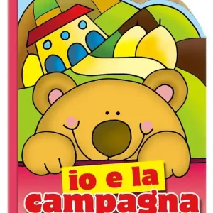 Super Prezzo Io e la campagna. Ediz. illustrata
