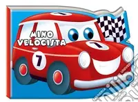 Promozione Esclusiva L‘automobilina velocista. Ediz. illustrata