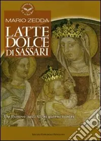 Latte Dolce di Sassari. Da Bosove (sec. XI) ai giorni nostri Promozione
