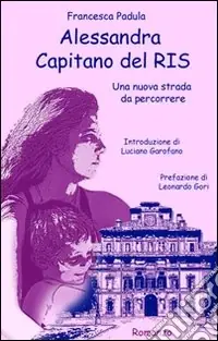 Alessandra capitano del RIS. Una nuova strada da percorrere Super Prezzo