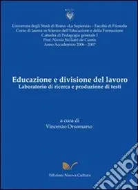 Educazione e divisione del lavoro. Laboratorio di ricerca e produzione di te Novità