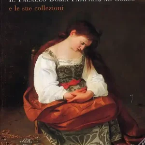 Il palazzo Pamphilj al Corso e le sue collezioni. Ediz. illustrata Pagamento Sicuro