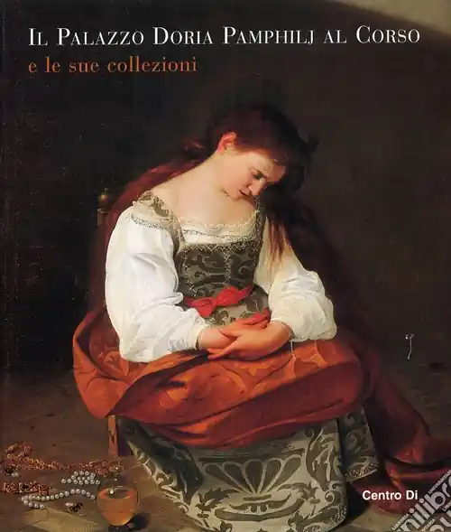 Il palazzo Pamphilj al Corso e le sue collezioni. Ediz. illustrata Pagamento Sicuro