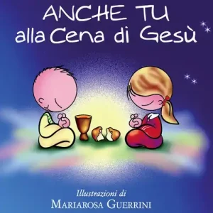Bestseller Anche tu alla cena di Gesù. L‘accompagnamento dei bambini alla Messa