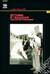 Ultime Pezzi Vittorini e i balloons. I fumetti del «Politecnico»
