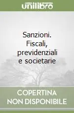 Non Perdere Sanzioni. Fiscali, previdenziali e societarie