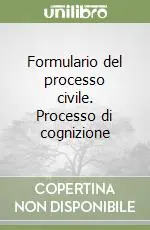 A Buon Prezzo Formulario del processo civile. Processo di cognizione