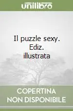 Il puzzle sexy. Ediz. illustrata Offerta Lampo