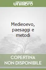 Nuova Collezione Medieoevo, paesaggi e metodi