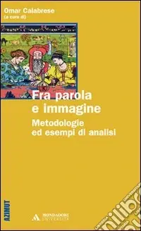 Fra parola e immagine. Metodologie ed esempi di analisi Offerta Lampo