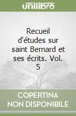 Recueil d‘études sur saint Bernard et ses écrits. Vol. 5 Prezzo Di Fabbrica