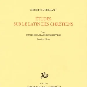 Nuova Collezione Études sur le latin des chrétiens. Vol. 1 Le latin des chrétiens