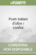 Poeti italiani d‘oltre i confini Offerta Del Giorno