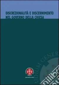 Discrezionalità e discernimento nel governo della Chiesa Ultimissimo Modello