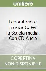 Laboratorio di musica C. Per la Scuola media. Con CD Audio Super Prezzo