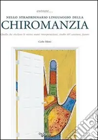 Entrare... nello straordinario linguaggio della chiromanzia Compra Online