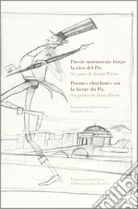 Poesie mormorate lungo la riva del Po. Ediz. italiana e francese Direttamente Dal Produttore