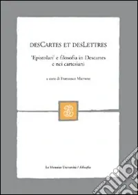 A Buon Prezzo DesCartes et desLettres. «Epistolari» e filosofia in Descartes e nei cartesiani