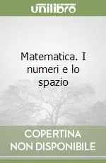 Affare Matematica. I numeri e lo spazio