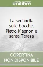 La sentinella sulle bocche. Pietro Magnon e santa Teresa Ordina Subito