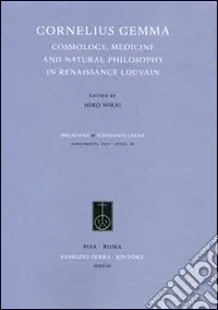 Miglior Prezzo Cornelius Gemma. Cosmology, Medicine and Natural Philosophy in Renaissance Louvain