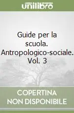 Di Tendenza Guide per la scuola. Antropologico-sociale. Vol. 3
