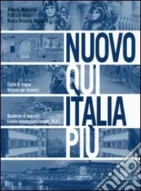 Nuovo Qui Italia più. Corso di lingua italiana per stranieri. Quaderno per lo studente Compra Adesso