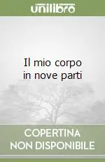 Il mio corpo in nove parti Nuova Collezione