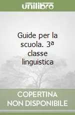 Guide per la scuola. 3ª classe linguistica Prezzo Di Fabbrica