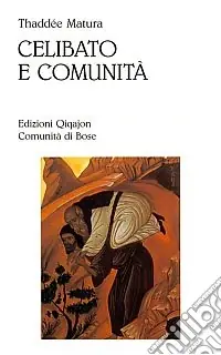 Offerta Lampo Celibato e comunità. I fondamenti della vita religiosa