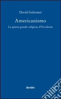 Americanismo. La quarta grande religione d‘occidente Occasione