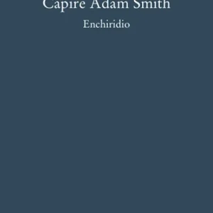 Capire Adam Smith. Enchiridio A Buon Prezzo