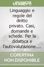 Professionale Linguaggio e regole del diritto privato. Casi, domande e schede. Per la didattica e l‘autovalutazione. Con CD-ROM