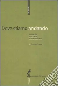 Dove stiamo andando. Radiografia di un paese in trasformazione Compra Online