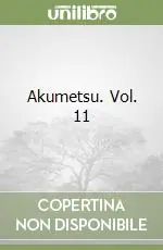 Akumetsu. Vol. 11 Solo Oggi