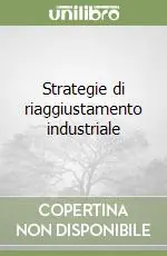 Strategie di riaggiustamento industriale Ordina Subito