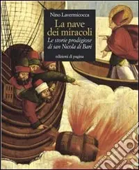 Compra Adesso La nave dei miracoli. Le storie prodigiose di San Nicola di Bari