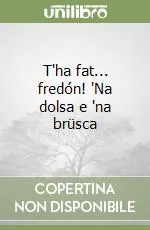 Di Tendenza T‘ha fat... fredón! ‘Na dolsa e ‘na brüsca