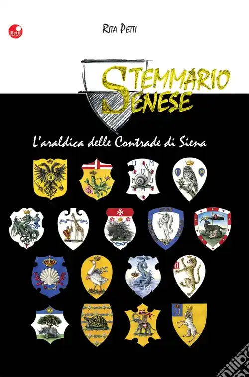 Stemmario senese. L‘araldica delle contrade di Siena Subito Disponibile