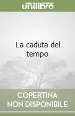 La caduta del tempo Miglior Prezzo