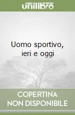 Uomo sportivo, ieri e oggi Prezzo Ridotto