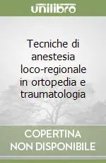 Tecniche di anestesia loco-regionale in ortopedia e traumatologia Consegna Rapida