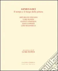Genius loci. Il tempo e il luogo della pittura. Ediz. italiana e inglese Direttamente Dal Produttore