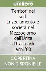 Territori del sud. Insediamento e società nel Mezzogiorno dall‘Unità d‘Italia agli anni ‘80 Must-Have