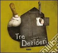 Tre desideri. Fiabe. Ediz. illustrata Reso Gratuito